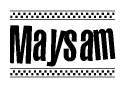 The image contains the text Maysam in a bold, stylized font, with a checkered flag pattern bordering the top and bottom of the text.