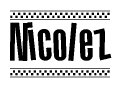 The clipart image displays the text Nicolez in a bold, stylized font. It is enclosed in a rectangular border with a checkerboard pattern running below and above the text, similar to a finish line in racing. 