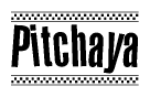 The clipart image displays the text Pitchaya in a bold, stylized font. It is enclosed in a rectangular border with a checkerboard pattern running below and above the text, similar to a finish line in racing. 