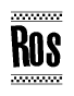 The clipart image displays the text Ros in a bold, stylized font. It is enclosed in a rectangular border with a checkerboard pattern running below and above the text, similar to a finish line in racing. 