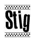 The image is a black and white clipart of the text Stig in a bold, italicized font. The text is bordered by a dotted line on the top and bottom, and there are checkered flags positioned at both ends of the text, usually associated with racing or finishing lines.
