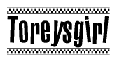 The clipart image displays the text Toreysgirl in a bold, stylized font. It is enclosed in a rectangular border with a checkerboard pattern running below and above the text, similar to a finish line in racing. 