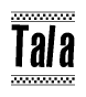 The clipart image displays the text Tala in a bold, stylized font. It is enclosed in a rectangular border with a checkerboard pattern running below and above the text, similar to a finish line in racing. 