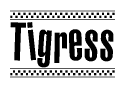 The image contains the text Tigress in a bold, stylized font, with a checkered flag pattern bordering the top and bottom of the text.