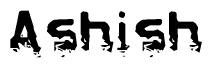 This nametag says Ashish, and has a static looking effect at the bottom of the words. The words are in a stylized font.