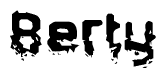 The image contains the word Berty in a stylized font with a static looking effect at the bottom of the words