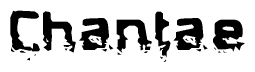 The image contains the word Chantae in a stylized font with a static looking effect at the bottom of the words