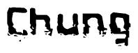 The image contains the word Chung in a stylized font with a static looking effect at the bottom of the words