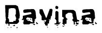 The image contains the word Davina in a stylized font with a static looking effect at the bottom of the words