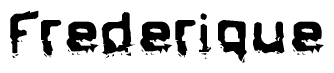 The image contains the word Frederique in a stylized font with a static looking effect at the bottom of the words