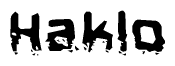 This nametag says Haklo, and has a static looking effect at the bottom of the words. The words are in a stylized font.