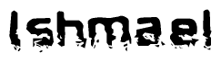 The image contains the word Ishmael in a stylized font with a static looking effect at the bottom of the words