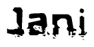 This nametag says Jani, and has a static looking effect at the bottom of the words. The words are in a stylized font.
