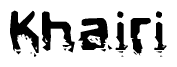This nametag says Khairi, and has a static looking effect at the bottom of the words. The words are in a stylized font.
