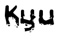 This nametag says Kyu, and has a static looking effect at the bottom of the words. The words are in a stylized font.