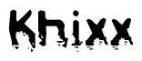 The image contains the word Khixx in a stylized font with a static looking effect at the bottom of the words