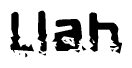   This nametag says Llah, and has a static looking effect at the bottom of the words. The words are in a stylized font. 