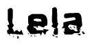 The image contains the word Lela in a stylized font with a static looking effect at the bottom of the words