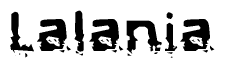 This nametag says Lalania, and has a static looking effect at the bottom of the words. The words are in a stylized font.