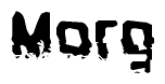 This nametag says Morg, and has a static looking effect at the bottom of the words. The words are in a stylized font.