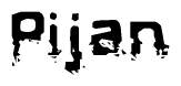 This nametag says Pijan, and has a static looking effect at the bottom of the words. The words are in a stylized font.