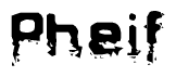 This nametag says Pheif, and has a static looking effect at the bottom of the words. The words are in a stylized font.