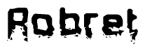 The image contains the word Robret in a stylized font with a static looking effect at the bottom of the words