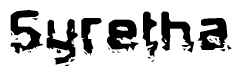 The image contains the word Syretha in a stylized font with a static looking effect at the bottom of the words
