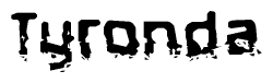The image contains the word Tyronda in a stylized font with a static looking effect at the bottom of the words