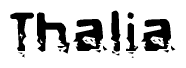 The image contains the word Thalia in a stylized font with a static looking effect at the bottom of the words