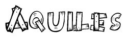 The image contains the name Aquiles written in a decorative, stylized font with a hand-drawn appearance. The lines are made up of what appears to be planks of wood, which are nailed together