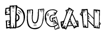 The image contains the name Dugan written in a decorative, stylized font with a hand-drawn appearance. The lines are made up of what appears to be planks of wood, which are nailed together