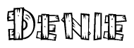 The image contains the name Denie written in a decorative, stylized font with a hand-drawn appearance. The lines are made up of what appears to be planks of wood, which are nailed together