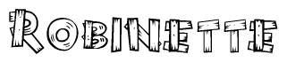 The image contains the name Robinette written in a decorative, stylized font with a hand-drawn appearance. The lines are made up of what appears to be planks of wood, which are nailed together