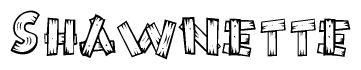 The image contains the name Shawnette written in a decorative, stylized font with a hand-drawn appearance. The lines are made up of what appears to be planks of wood, which are nailed together