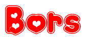 The image is a red and white graphic with the word Bors written in a decorative script. Each letter in  is contained within its own outlined bubble-like shape. Inside each letter, there is a white heart symbol.