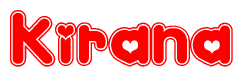 The image is a red and white graphic with the word Kirana written in a decorative script. Each letter in  is contained within its own outlined bubble-like shape. Inside each letter, there is a white heart symbol.