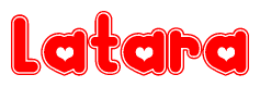The image is a red and white graphic with the word Latara written in a decorative script. Each letter in  is contained within its own outlined bubble-like shape. Inside each letter, there is a white heart symbol.