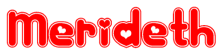 The image is a red and white graphic with the word Merideth written in a decorative script. Each letter in  is contained within its own outlined bubble-like shape. Inside each letter, there is a white heart symbol.