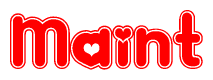 The image is a red and white graphic with the word Maint written in a decorative script. Each letter in  is contained within its own outlined bubble-like shape. Inside each letter, there is a white heart symbol.