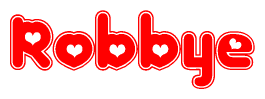The image is a red and white graphic with the word Robbye written in a decorative script. Each letter in  is contained within its own outlined bubble-like shape. Inside each letter, there is a white heart symbol.