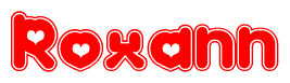 The image is a red and white graphic with the word Roxann written in a decorative script. Each letter in  is contained within its own outlined bubble-like shape. Inside each letter, there is a white heart symbol.
