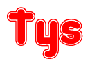 The image is a red and white graphic with the word Tys written in a decorative script. Each letter in  is contained within its own outlined bubble-like shape. Inside each letter, there is a white heart symbol.