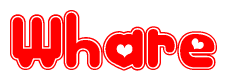 The image is a red and white graphic with the word Whare written in a decorative script. Each letter in  is contained within its own outlined bubble-like shape. Inside each letter, there is a white heart symbol.