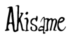 The image is a stylized text or script that reads 'Akisame' in a cursive or calligraphic font.
