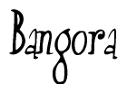 The image is of the word Bangora stylized in a cursive script.
