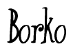 The image is of the word Borko stylized in a cursive script.