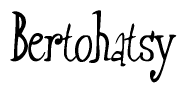 The image is a stylized text or script that reads 'Bertohatsy' in a cursive or calligraphic font.