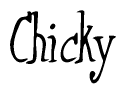 The image contains the word 'Chicky' written in a cursive, stylized font.