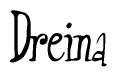 The image is a stylized text or script that reads 'Dreina' in a cursive or calligraphic font.